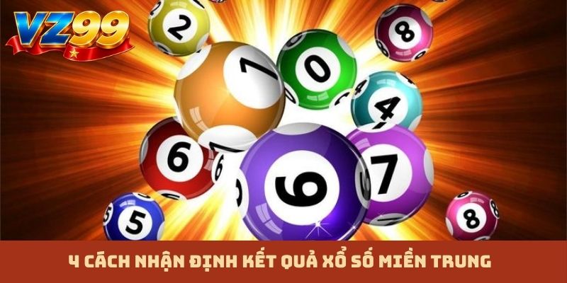 4 cách nhận định kết quả xổ số miền Trung