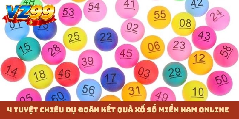 4 tuyệt chiêu dự đoán kết quả xổ số miền Nam online
