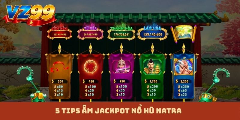 5 tips ẵm jackpot nổ hũ Natra