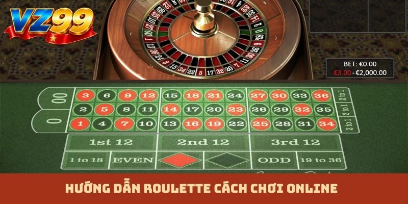 Hướng dẫn Roulette cách chơi online