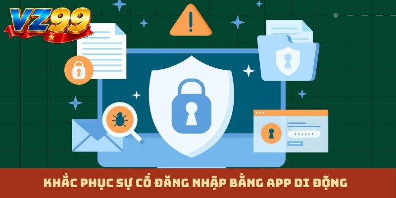 Khắc phục sự cố đăng nhập bằng app di động