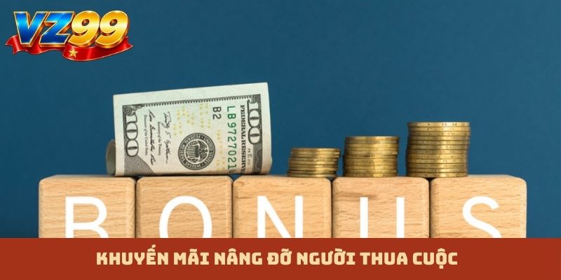 Khuyến mãi nâng đỡ người thua cuộc