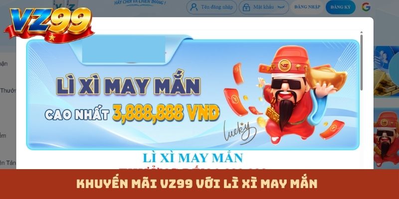 Khuyến mãi VZ99 với lì xì may mắn