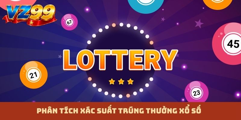 Phân tích xác suất trúng thưởng xổ số