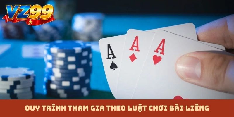 Quy trình tham gia theo luật chơi bài Liêng