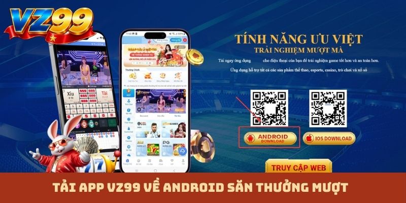 Tải app VZ99 về Android săn thưởng mượt