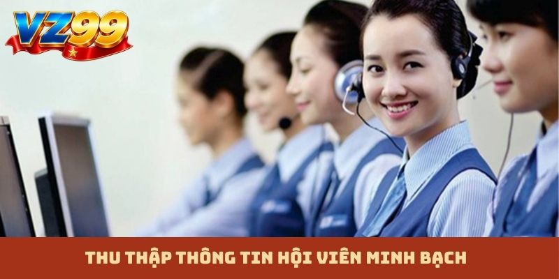 Thu thập thông tin hội viên minh bạch